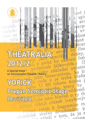 Theatralia 2012/2 – Yorick Prague Semiotic Stage Revisited
