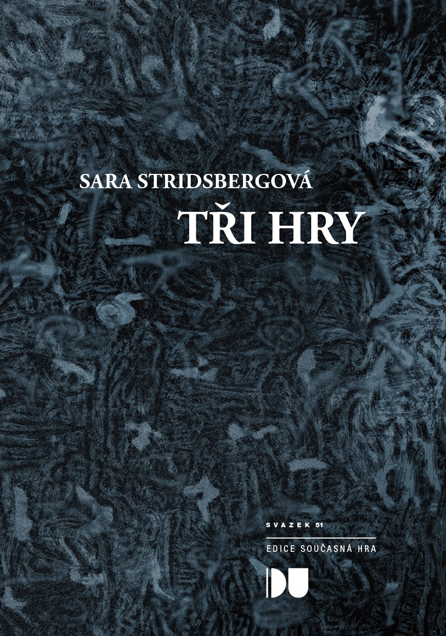 Three plays / Sara Stridsbergová – PROSPERO