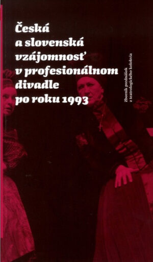 Česká a slovenská vzájomnosť v profesionálnom divadle po roku 1993