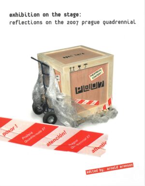Exhibition on stage: Reflections on the 2007 Prague Quadrennial